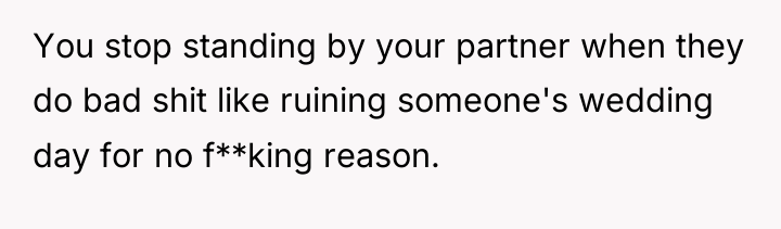 You stop standing by your partner when they do bad...