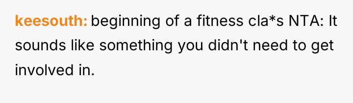 keesouth beginning of a fitness cla*s NTA: It sounds like...