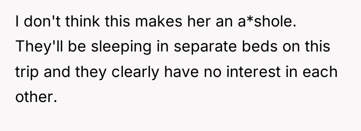 I don't think this makes her an a*shole. They'll be...
