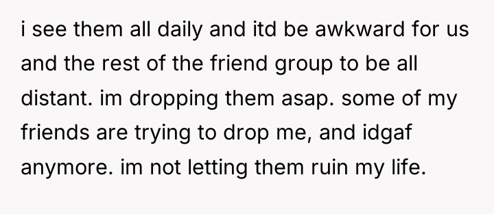 i see them all daily and itd be awkward for...