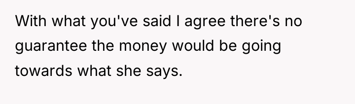 With what you've said I agree there's no guarantee the...