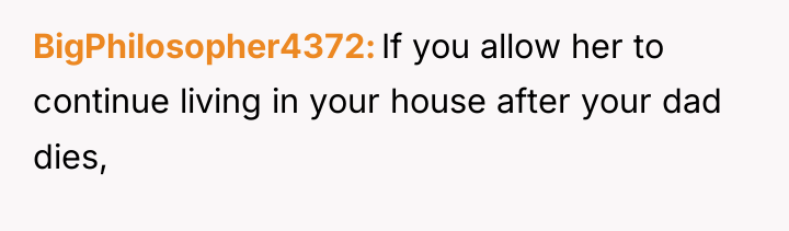 BigPhilosopher4372 If you allow her to continue living in your...