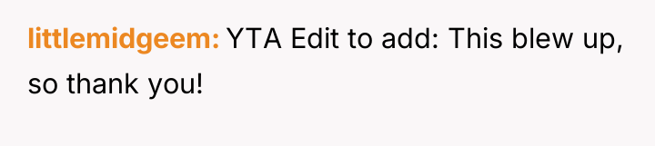 littlemidgeem YTA Edit to add: This blew up, so thank...
