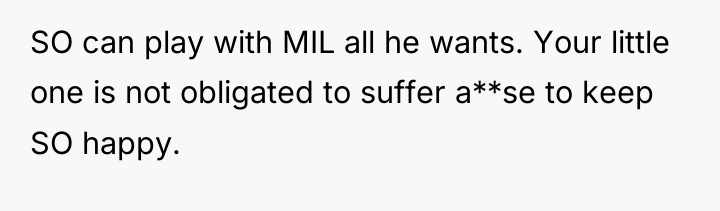 SO can play with MIL all he wants. Your little...