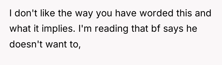 I don't like the way you have worded this and...