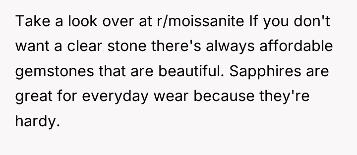 Take a look over at r/moissanite If you don't want...