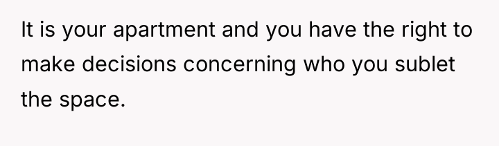 It is your apartment and you have the right to...