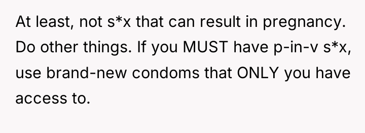 At least, not s*x that can result in pregnancy. Do...