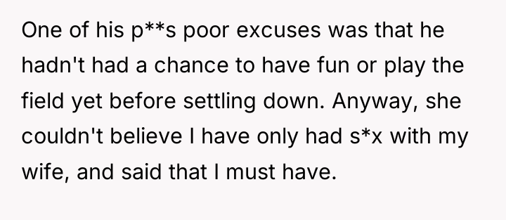 One of his p**s poor excuses was that he hadn't...