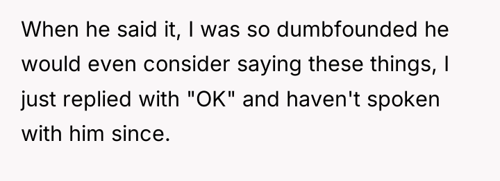 When he said it, I was so dumbfounded he would...