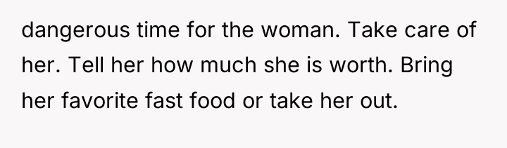 dangerous time for the woman. Take care of her. Tell...