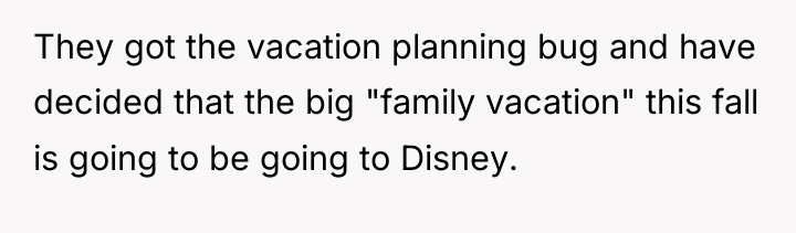 They got the vacation planning bug and have decided that...
