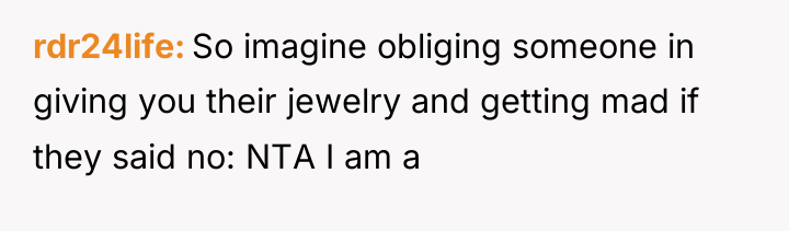 rdr24life So imagine obliging someone in giving you their jewelry...