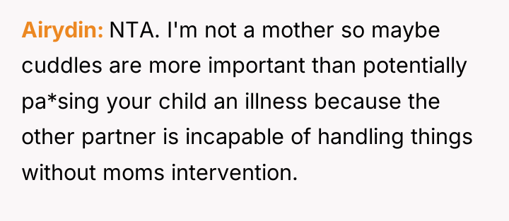 Airydin NTA. I'm not a mother so maybe cuddles are...