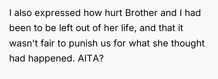 I also expressed how hurt Brother and I had been...