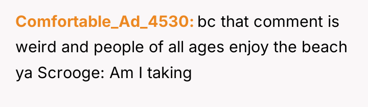 Comfortable_Ad_4530 bc that comment is weird and people of all...