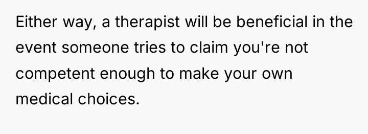 Either way, a therapist will be beneficial in the event...