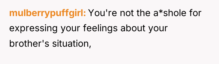 mulberrypuffgirl You're not the a*shole for expressing your feelings about...