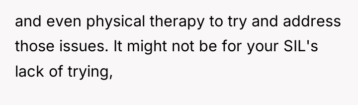 and even physical therapy to try and address those issues....