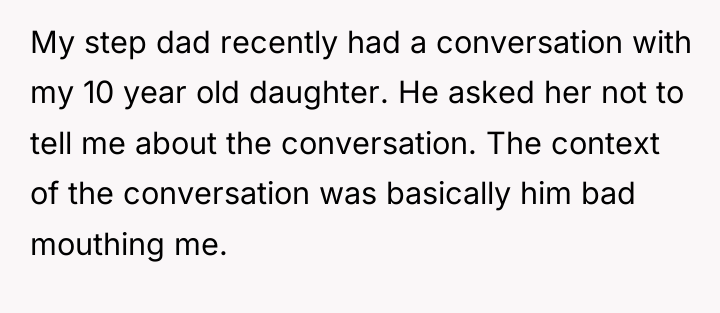 My step dad recently had a conversation with my 10...