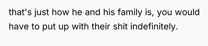 that's just how he and his family is, you would...