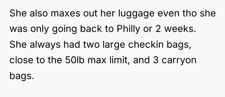 She also maxes out her luggage even tho she was...