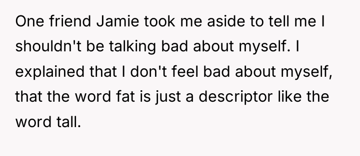 One friend Jamie took me aside to tell me I...