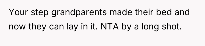 Your step grandparents made their bed and now they can...