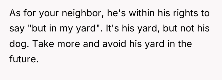 As for your neighbor, he's within his rights to say...