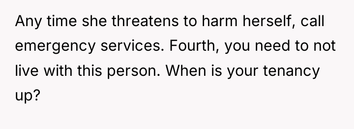 Any time she threatens to harm herself, call emergency services....