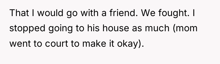 That I would go with a friend. We fought. I...