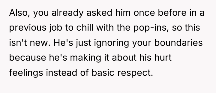 Also, you already asked him once before in a previous...