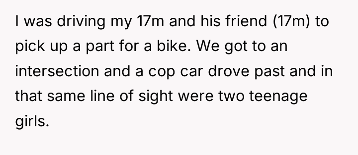 I was driving my 17m and his friend (17m) to...