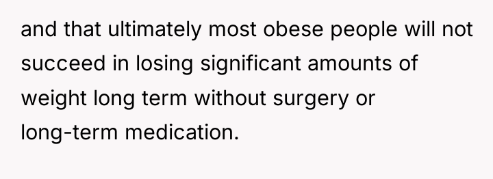 and that ultimately most obese people will not succeed in...