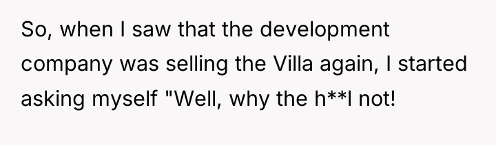 So, when I saw that the development company was selling...