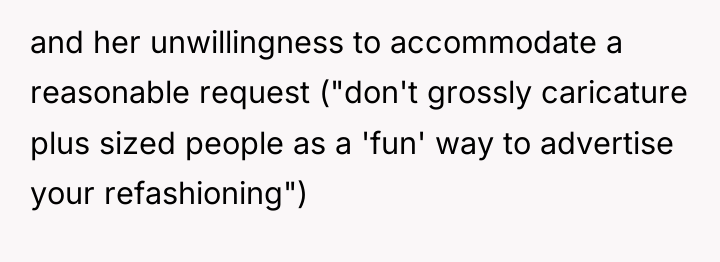 and her unwillingness to accommodate a reasonable request ("don't grossly...