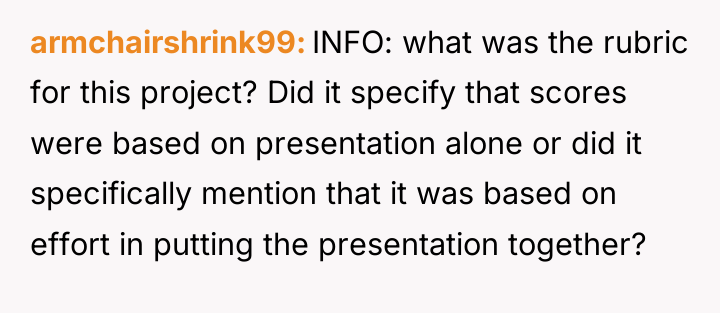 armchairshrink99 INFO: what was the rubric for this project? Did...
