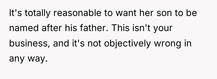 It's totally reasonable to want her son to be named...