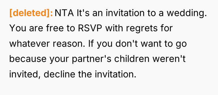 [deleted] NTA It's an invitation to a wedding. You are...
