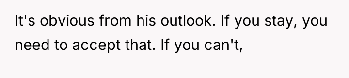 It's obvious from his outlook. If you stay, you need...
