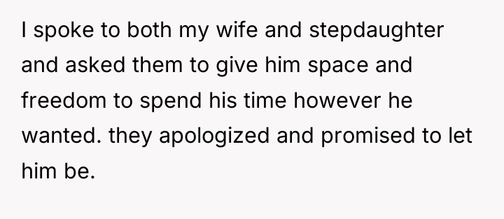 I spoke to both my wife and stepdaughter and asked...