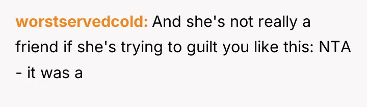 worstservedcold And she's not really a friend if she's trying...