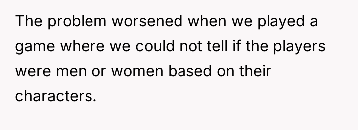 The problem worsened when we played a game where we...