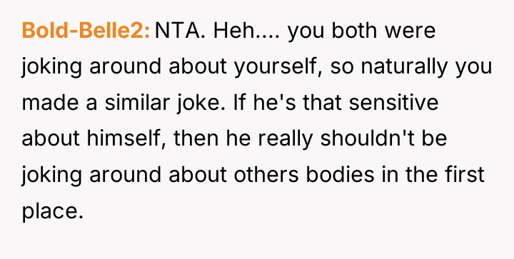 Bold-Belle2 NTA. Heh.... you both were joking around about yourself,...