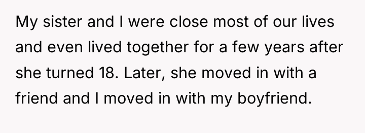 My sister and I were close most of our lives...