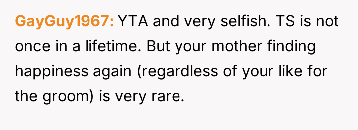 GayGuy1967 YTA and very selfish. TS is not once in...