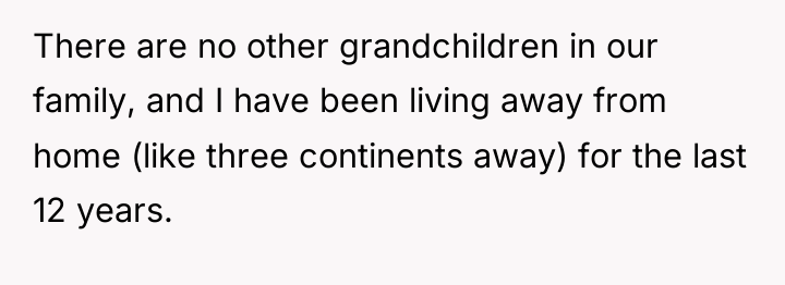There are no other grandchildren in our family, and I...