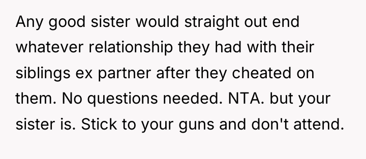 Any good sister would straight out end whatever relationship they...