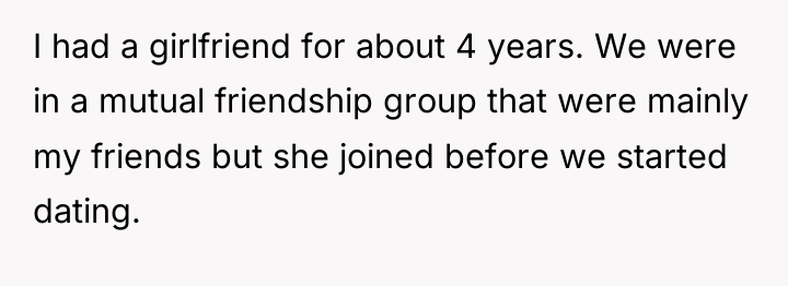 I had a girlfriend for about 4 years. We were...