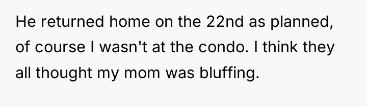 He returned home on the 22nd as planned, of course...